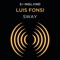Sway - Luis Fonsi lyrics