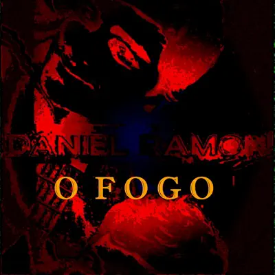 O Fogo - Single - Daniel Ramon