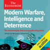 Modern Warfare, Intelligence and Deterrence: The Technologies That Are Transforming Them: The Economist (Unabridged) - Benjamin Sutherland