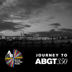 Journey to Abgt350 - Above & Beyond