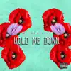 Hold Me Down - Single album lyrics, reviews, download