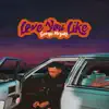 Love You Like - Single album lyrics, reviews, download