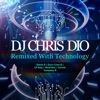 DJ Chris Dio: Remixed With Technology