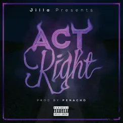 Act Right - Single by Jilla album reviews, ratings, credits
