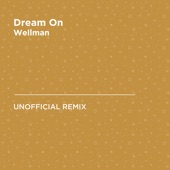 Dream On (Aerosmith) [Wellman Unofficial Remix] artwork