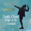 Santa Claus Llegó a la Ciudad (feat. Big Band Jazz de México) - Single