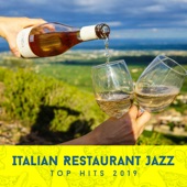 Italian Restaurant Jazz: Top Hits 2019 - Elegant Cocktail Bar, Lounge Cafe Club, Amazing Smooth Music artwork