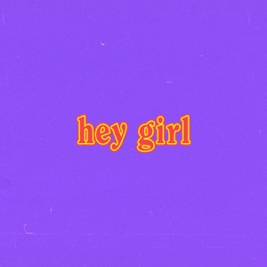 hey girl - Single