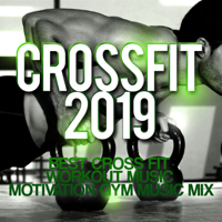 Various Artists - Crossfit 2019 - Best Cross Fit Workout Music - Motivation Gym Music Mix artwork