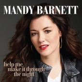 Mandy Barnett - Help Me Make It Through The Night