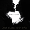 Just Close Your Eyes - Single