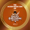 The Jackin House Side of Disco Explosion Records Vol.2