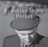 Jim Keller - Sunshine In My Pocket