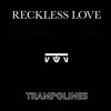 Reckless Love - Single album lyrics, reviews, download