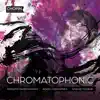 Chromatophonic album lyrics, reviews, download