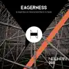 Stream & download Eagerness - Single