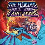 The Floozies - I Ain't Home (feat. Dirt Monkey)