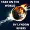 Take On the World - Lyndon Rivers lyrics