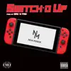Switch'd Up - Single album lyrics, reviews, download