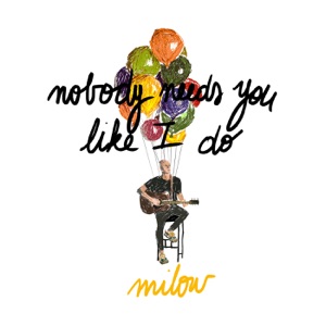 Milow - Nobody Needs You Like I Do - 排舞 音乐