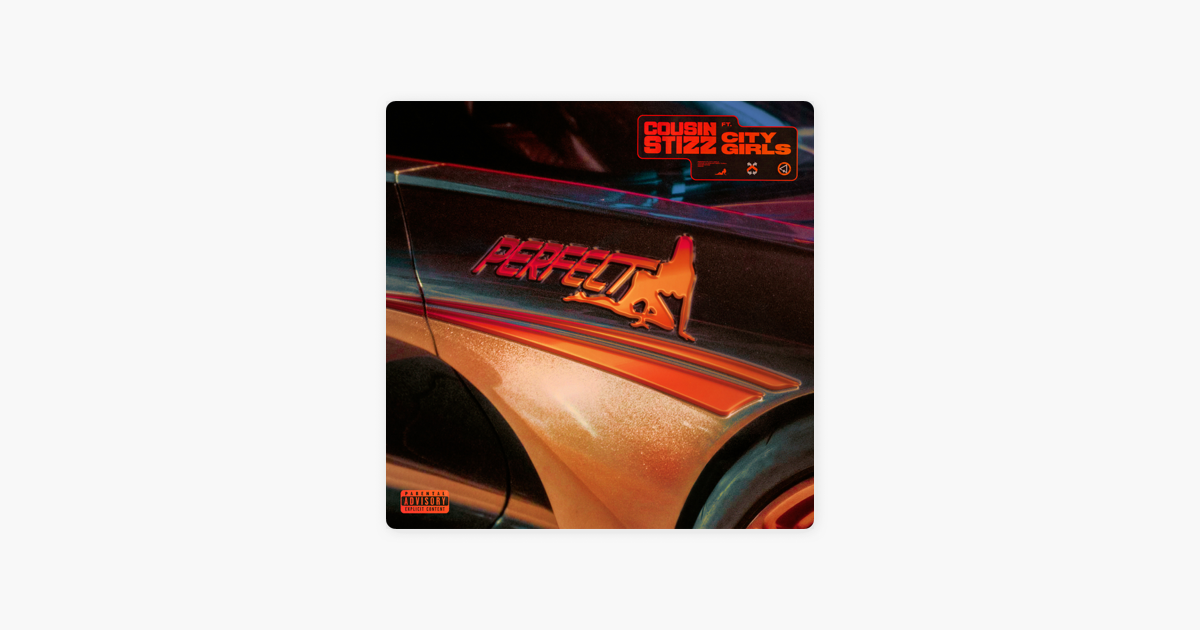 Perfect Feat City Girls Single By Cousin Stizz On Apple Music - perfect cousin stizz roblox id