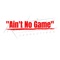 Ain't No Game - Ike Watson lyrics