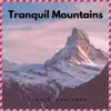 Stream & download Tranquil Mountains - EP