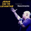 Jesus Vai Te Levantar