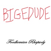 Bigedude - The Chinese Buffet Song