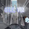 OTRA VEZ - Single album lyrics, reviews, download