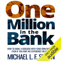 Michael L. F. Slavin - One Million in the Bank: How to Make $1,000,000 with Your Own Business Even If You Have No Money or Experience (Unabridged) artwork