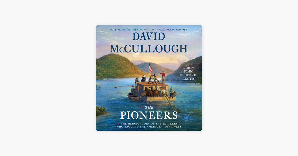 The Pioneers (Unabridged) - David McCullough The Pioneers (Unabridged) - David McCullough