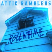 Attic Ramblers - Roll With Me