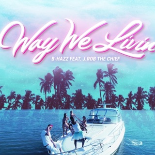 Way We Livin' (feat. J.Rob the Chief)