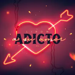 Adicto a Su Amor - Single - Lirow Adicto a Su Amor - Single - Lirow
