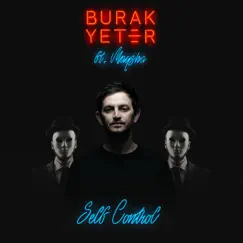 Self Control (feat. Maysha) - Single by Burak Yeter album reviews, ratings, credits