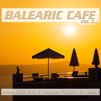 Verschiedene Interpreten - Balearic Cafe, Vol. 3 (Ibiza Chill Out & Lounge Tracks to Relax) artwork