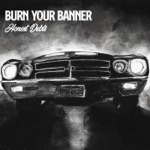 Burn Your Banner - Single