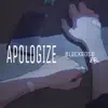 Apologize - Single album lyrics, reviews, download