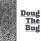 Doug the Bug - Danny DeVito lyrics