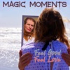 Magic Moments - Feel Good Feel Love