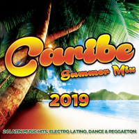 Various Artists - Caribe Summer Mix 2019 - 24 Latin Music Hits, Electro Latino, Dance & Reggaeton artwork