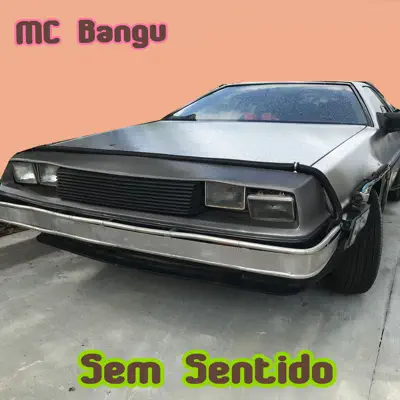 Sem Sentido - MC Bangu
