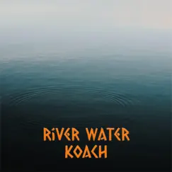 River Water by Koach album reviews, ratings, credits