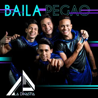 Baila Pegao - Single - La Dinastía