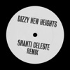 Dizzy New Heights (Shanti Celeste Remix) - Single