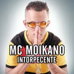 Intorpecente - Single by Mc Moikano album reviews, ratings, credits