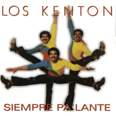 Siempre Pa' Lante - Los Kenton Siempre Pa' Lante - Los Kenton