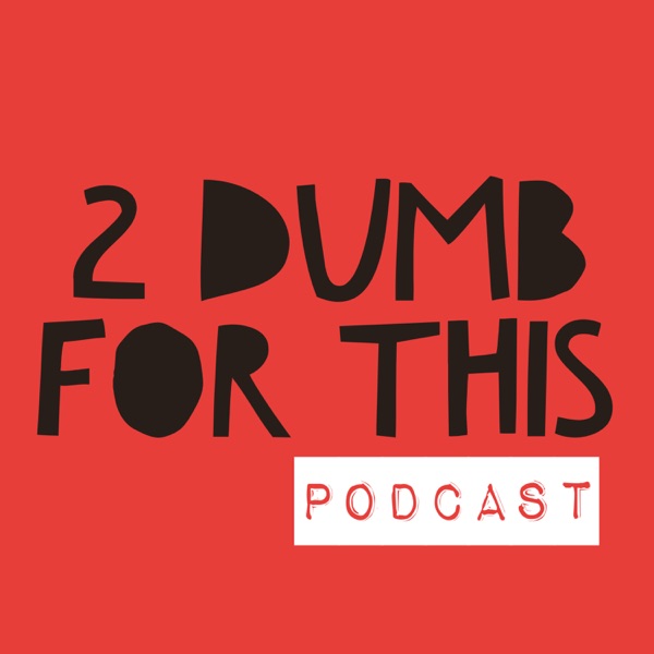 2 Dumb For This 2 Dumb For This