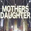 Mother's Daughter (Instrumental) - Single album lyrics, reviews, download